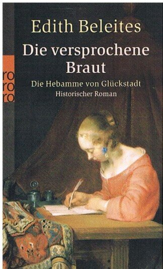 Die versprochene Braut - Die Hebamme von Glückstadt