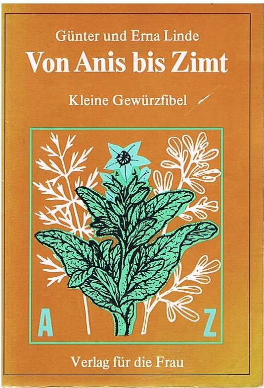 Von Anis bis Zimt. Kleine Gewürzfibel