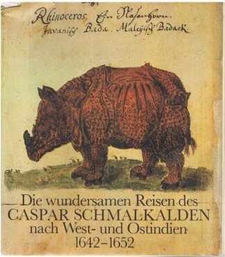 Die wundersamen Reisen des Caspar Schmalkalden 1642-1652