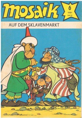 Mosaik Abrafaxe - Auf dem Sklavenmarkt (Nr. 6 / 1981)