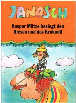 Janosch. Kasper Mütze besiegt den Riesen und das Krokodil