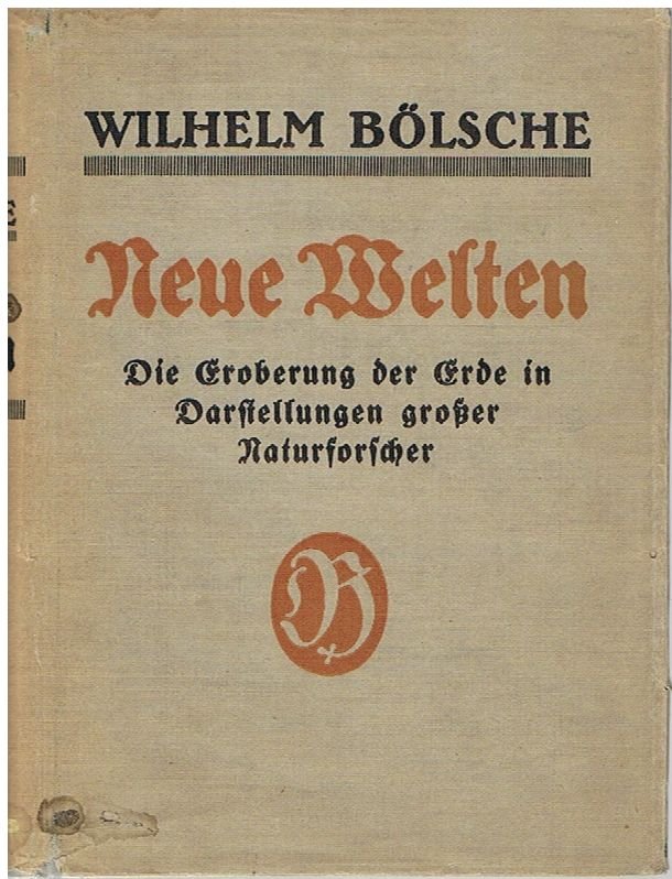 Neue Welten. Die Eroberung der Erde in Darstellungen großer Naturforscher.