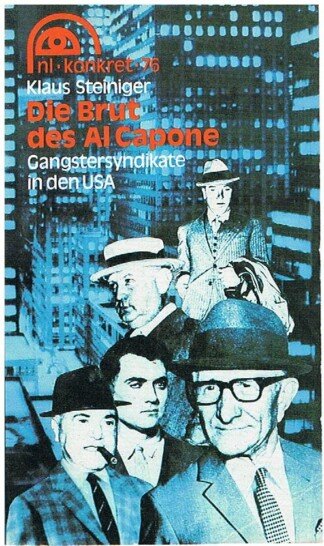 Die Brut des Al Capone - Gangstersyndikate in den USA