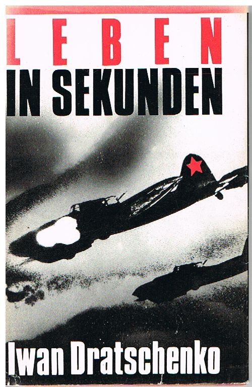 Leben in Sekunden - Report eines Schlachtfliegers