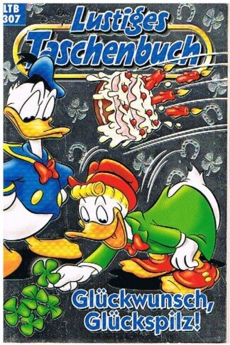 Lustiges Taschenbuch - LTB - Nr: 307 - Glückwunsch, Glückspilz!