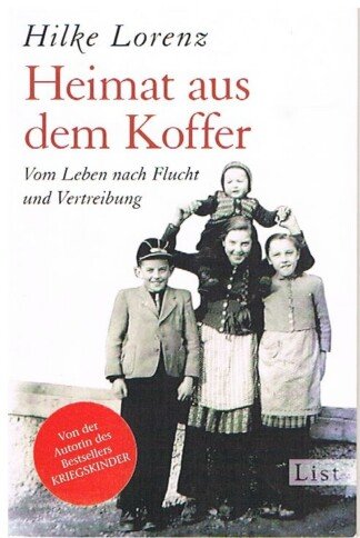 Heimat aus dem Koffer - Vom Leben nach Flucht und Vertreibung