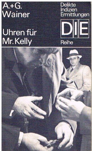 Uhren für Mister Kelly - [Kriminalroman]