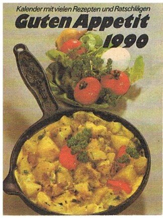 Guten Appetit 1990. Kalender mit vielen Rezepten und Ratschlägen.