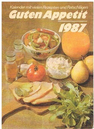 Guten Appetit 1987 . Kalender mit vielen Rezepten und Ratschlägen