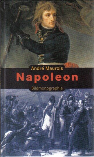 Napoleon - Bildmonographie mit Selbstzeugnissen und Bilddokumenten
