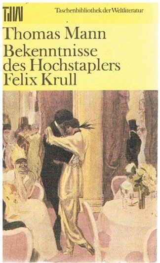 Bekenntnisse des Hochstaplers Felix Krull
