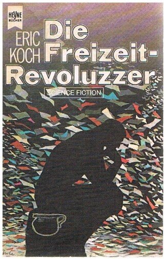 Die Freizeitrevoluzzer - Science-fiction-Roman