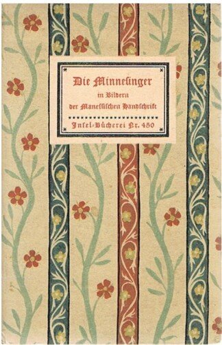Die Minnesinger in Bildern der Manessischen Handschrift [= Insel-Bücherei; 450]