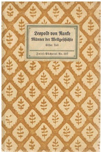 Männer der Weltgeschichte. Charakterbilder aus Leopold von Rankes Werken. Erster Teil. (Insel-Bücherei 237)