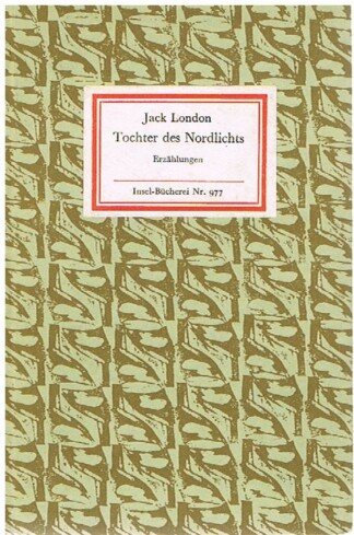Tochter des Nordlichts. Erzählungen aus dem amerikanischen Norden. Insel - Bücherei Nr. 977.