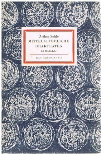 Mittelalterliche Brakteaten. 40 Bildtafeln. Aufnahmen von Wolfgang G. Schröter (Insel-Bücherei, 447)