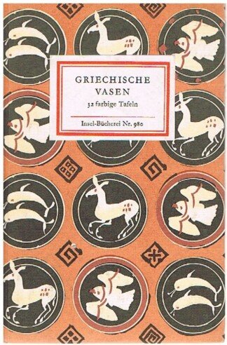 Insel-Bücherei 980 - Griechische Vasen. 32 farbige Tafeln
