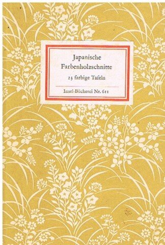 Japanische Farbenholzschnitte. 23 mehrfarbige Tafeln.  Auswahl und Geleitwort von Emil Preetorius. [Insel-Bücherei 611].