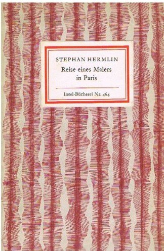 Reise eines Malers in Paris. Erzählung. (= Insel-Bücherei 464/).