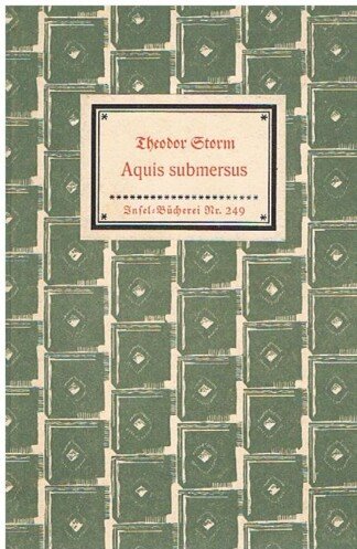 Aquis submersus. Novelle. Insel-Bücherei, 249.