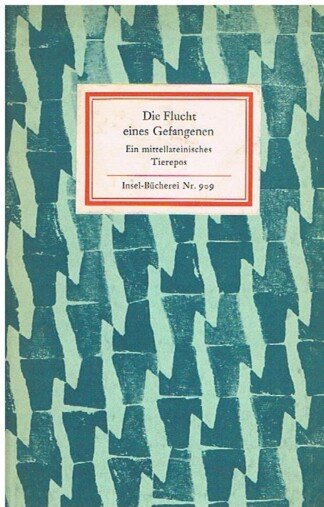 Die Flucht eines Gefangenen. Ein mittellateinisches Tierepos (Insel-Bücherei 909)