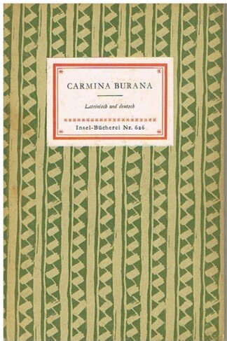 Carmina Burana. Lateinisch und deutsch. Insel-Bücherei 626