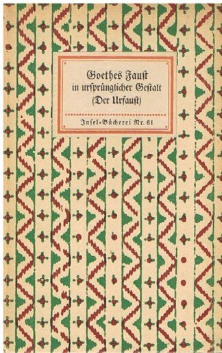 Goethes Faust in ursprünglicher Gestalt (Der Urfaust - Insel Bücherei Nr. 61)