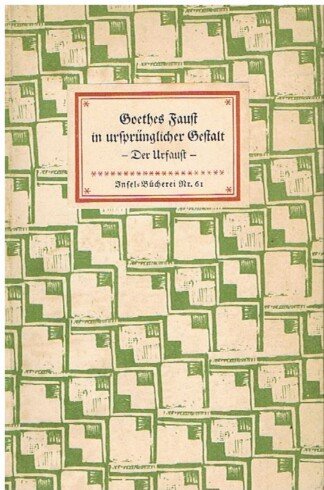 Goethes Faust in ursprünglicher Gestalt (Der Urfaust) [= Insel-Bücherei; 61]
