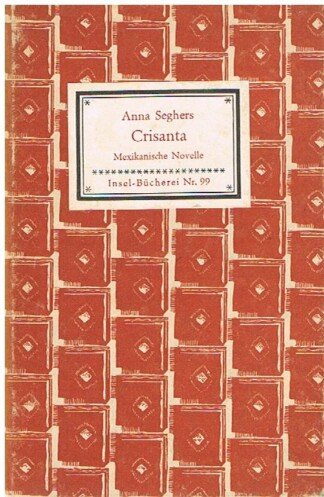 Crisanta. Mexikanische Novelle. (= Insel-Bücherei 99).