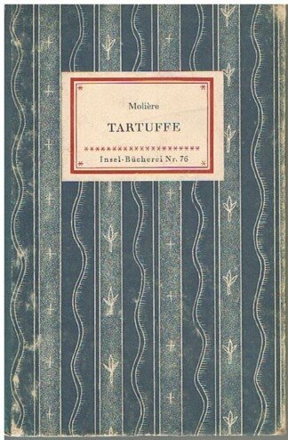 Tartuffe. Komödie in fünf Akten. Deutsch von Arthur Luther. = Insel-Bücherei 76.