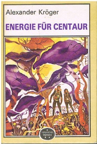 Energie für Centaur - aus der Reihe Spannend erzählt Band 179