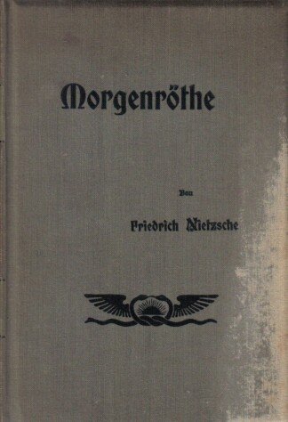 Nietzsches Werke 1. Abteilung Band IV - Morgenröthe