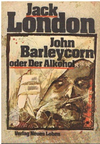 John Barleycorn oder der Alkohol