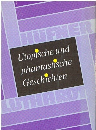 Utopische und phantastische Geschichten