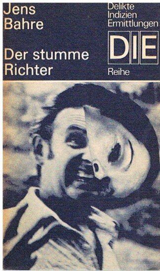 Der stumme Richter - Psychogramm eines Mörders ; [Kriminalroman]