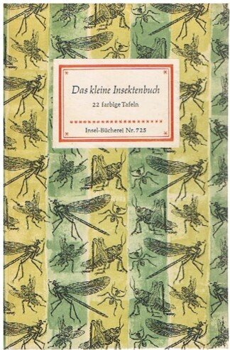 Das kleine Insektenbuch. 22 farbige Tafeln (Insel-Bücherei Nr. 725)
