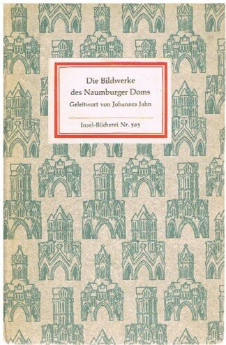 Die Bildwerke des Naumburger Doms - Insel Bücherei 505
