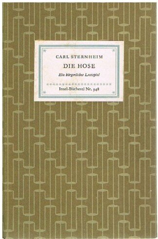 Die Hose. Ein bürgerliches Lustspiel (Insel-Bücherei, 348)