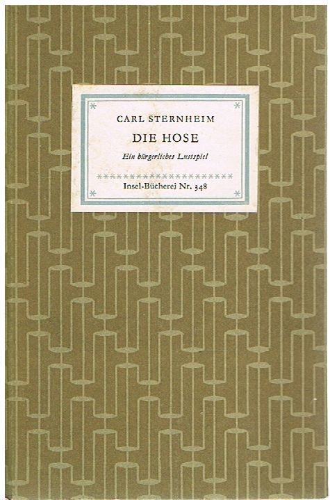 Die Hose. Ein bürgerliches Lustspiel (Insel-Bücherei, 348)