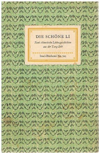 Die schöne Li. Zwei chinesische Liebesgeschichten aus der Tang-Zeit. (= Insel-Bücherei 705).