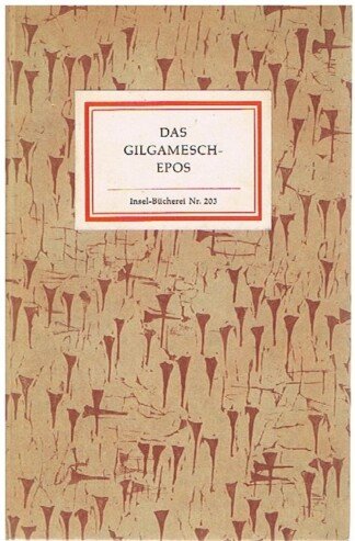 Insel-Bücherei Nr. 203: Gilgamesch. Eine Erzählung aus dem alten Orient.