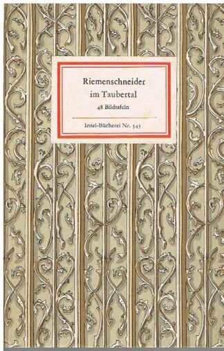 Tilman Riemenschneider im Taubertal. 48 Bildtafeln. Insel-Bücherei 545