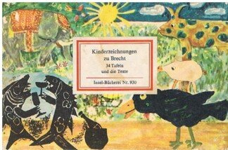 Kinderzeichnungen zu Brecht 34 Bildtafeln und die Texte Mit einem Nachwort von Werner Hecht. Insel-Bücherei 930