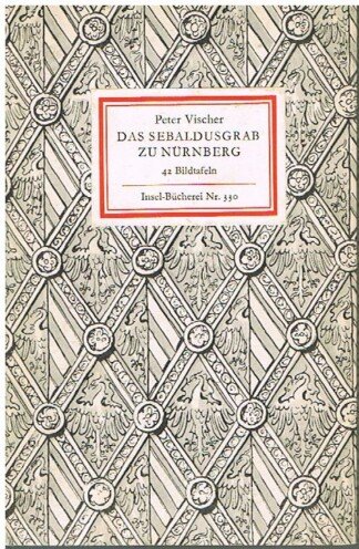Das Sebaldusgrab zu Nürnberg - 44 Bildtafeln - Insel-Bücherei 330