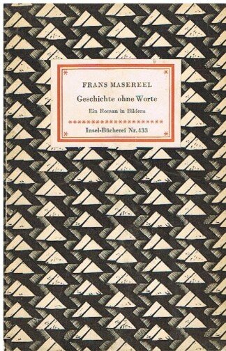 Geschichte ohne Worte - Ein Roman in Bildern (insel Bücherei 433)