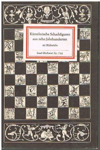 Künstlerische Schachfiguren aus zehn Jahrhunderten - 45 Bildtafeln, Insel-Bücherei Nr. 752