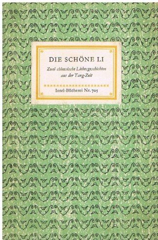 Die schöne Li. Zwei chinesische Liebesgeschichten aus der Tang-Zeit. (= Insel-Bücherei 705).