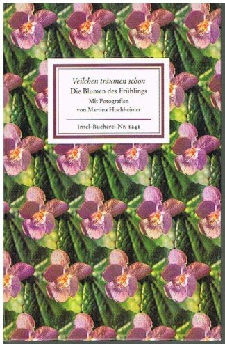 Veilchen träumen schon - Die Blumen des Frühlings