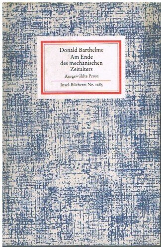 Am Ende des mechanischen Zeitalters. Ausgewählte Prosa. Herausgegeben und mit einem Nachwort von Eva Manske. (= Insel-Bücherei 1083).