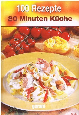 100 Rezepte 20-Minuten-Küche